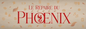 Le repaire du Phoenix